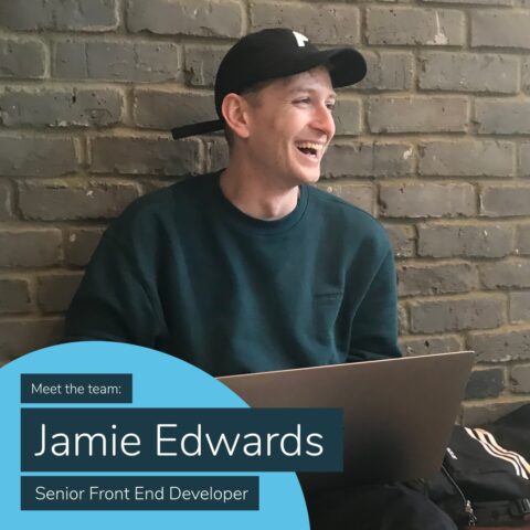 Jamie edwards senior frontend developer Meet the Team: Senior Front End Developer, Jamie Edwards