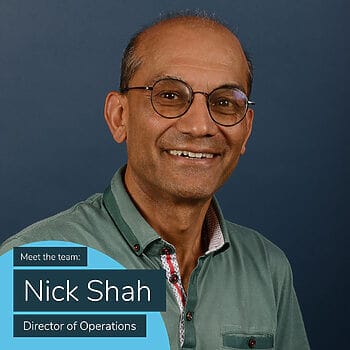 Meet the Team: Director of Operations, Nick Shah