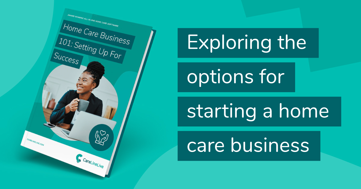 Options for starting a home care business