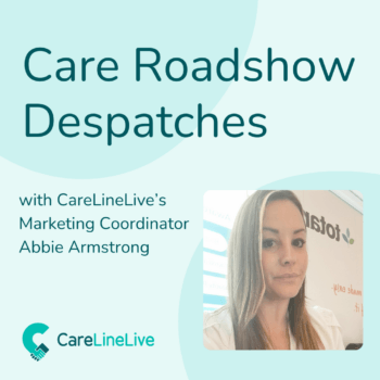 Care Roadshow Despatches
