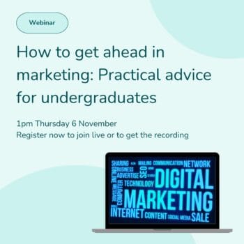 How to get ahead in marketing: Practical advice for undergraduates